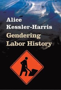 bokomslag Gendering Labor History