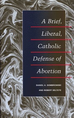 A Brief, Liberal, Catholic Defense of Abortion 1