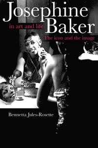 bokomslag Josephine Baker in Art and Life
