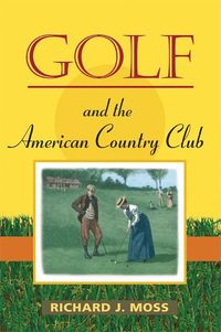 bokomslag Golf and the American Country Club