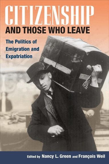 Nancy L. Green, Francois Weil - Citizenship and Those Who Leave, Häftad