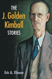 bokomslag The J. Golden Kimball Stories