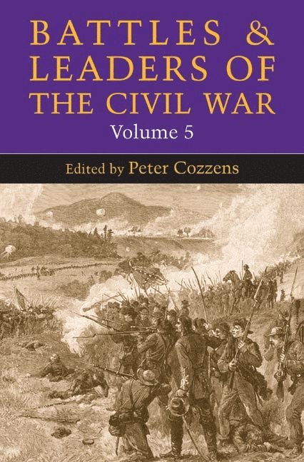 Peter Cozzens - Battles and Leaders of the Civil War, Volume 5, Häftad
