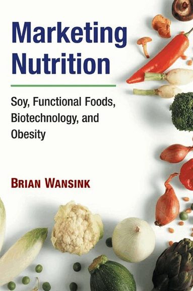 Brian Wansink - Marketing Nutrition, Häftad