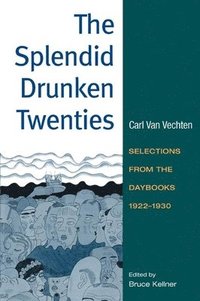 bokomslag The Splendid Drunken Twenties