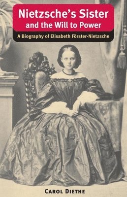 Nietzsche's Sister and the Will to Power 1