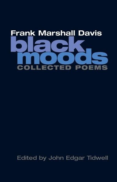 Frank Marshall Davis, John Edgar Tidwell - Black Moods, Häftad