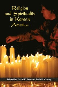 bokomslag Religion and Spirituality in Korean America