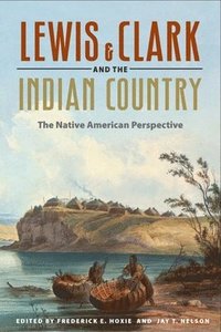 bokomslag Lewis and Clark and the Indian Country