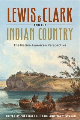 Lewis and Clark and the Indian Country 1
