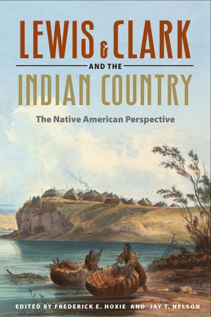 Lewis and Clark and the Indian Country 1