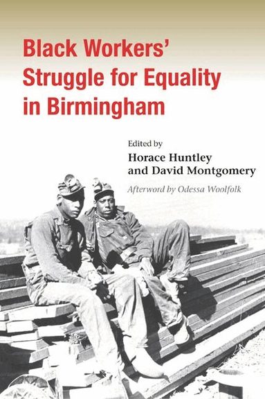 Horace Huntley, David W. Montgomery - Black Workers' Struggle for Equality in Birmingham, Häftad