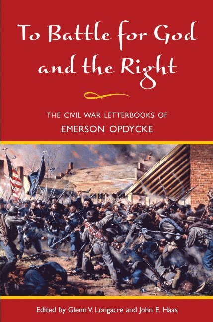 Emerson Opdycke, John Hass, Glenn V. Longacre, Glenn V Longacre - To Battle for God and the Right, Häftad
