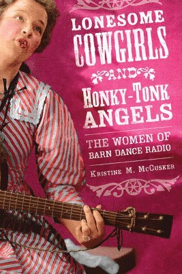 bokomslag Lonesome Cowgirls and Honky-Tonk Angels
