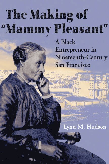Lynn M. Hudson - Making of "Mammy Pleasant", Häftad
