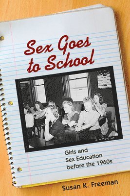 Susan K. Freeman - Sex Goes to School, Häftad