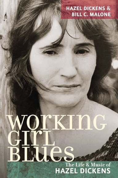Hazel Dickens, Bill C Malone - Working Girl Blues, Häftad
