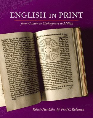 English in Print from Caxton to Shakespeare to Milton 1