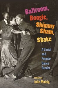 bokomslag Ballroom, Boogie, Shimmy Sham, Shake
