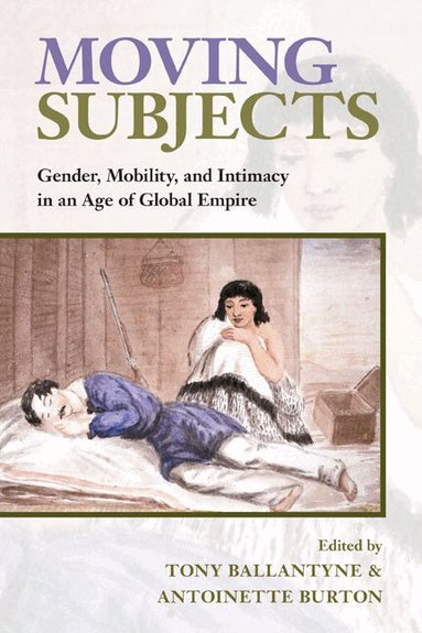 Tony Ballantyne, Antoinette Burton - Moving Subjects, Häftad