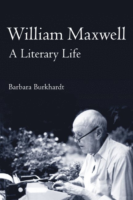 Barbara A. Burkhardt - William Maxwell, Häftad