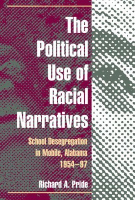 bokomslag The Political Use of Racial Narratives