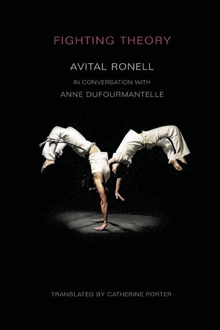 Avital Ronell - Fighting Theory, Häftad