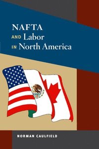 bokomslag NAFTA and Labor in North America