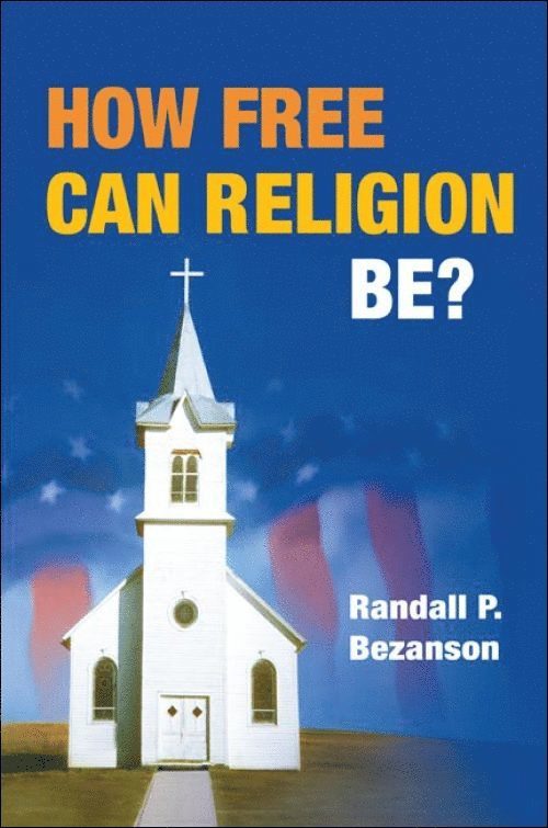 Randall P. Bezanson - How Free Can Religion Be?, Häftad