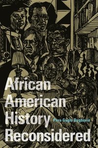 bokomslag African American History Reconsidered