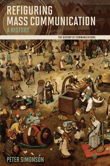 Peter Simonson - Refiguring Mass Communication, Häftad