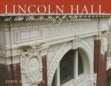 bokomslag Lincoln Hall at the University of Illinois