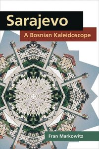 bokomslag Sarajevo: A Bosnian Kaleidoscope