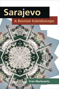 bokomslag Sarajevo: a Bosnian Kaleidoscope
