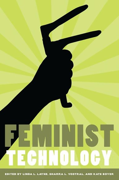 Linda Layne, Sharra Vostral, Kate Boyer - Feminist Technology, Häftad