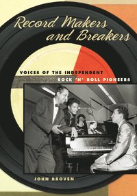 bokomslag Record makers and breakers - voices of the independent rock n roll pioneers