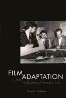 bokomslag Film Adaptation in the Hollywood Studio Era