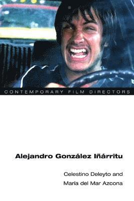 Celestino Deleyto, Maria del Mar Azcona, Maria Del Mar Azcona - Alejandro González Iñárritu, Häftad