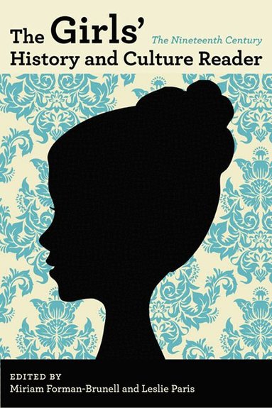 Miriam Forman-Brunell, Leslie Paris - Girls' History and Culture Reader, Häftad