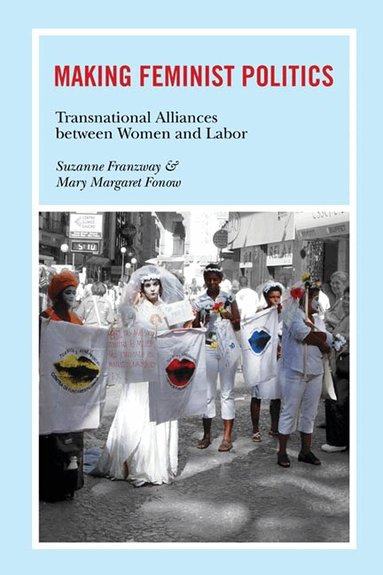 Suzanne Franzway, Mary Margaret Fonow - Making Feminist Politics, Häftad