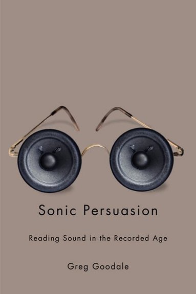 Greg Goodale - Sonic Persuasion, Häftad