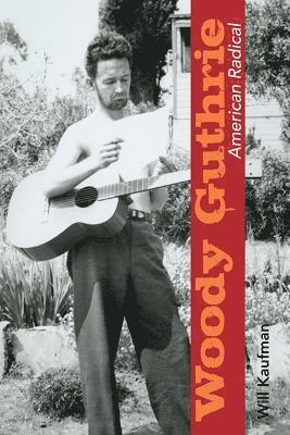 Woody Guthrie, American Radical 1