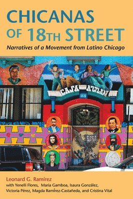 Leonard G. Ramirez, Yenelli Flores, Maria Gamboa, Isaura González, Victoria Pérez, Magda Ramirez-Castañeda, Cristina Vital - Chicanas of 18th Street, Häftad