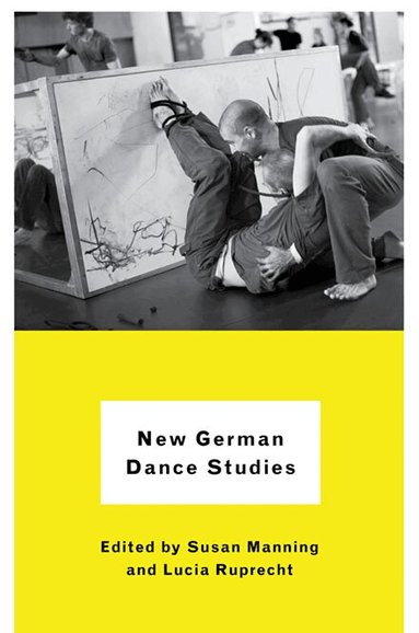 Susan Manning, Lucia Ruprecht - New German Dance Studies, Häftad