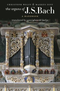 bokomslag The Organs of J.S. Bach