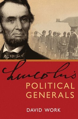 David Work - Lincoln's Political Generals, Häftad