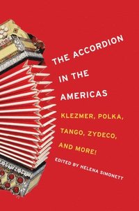 bokomslag The Accordion in the Americas