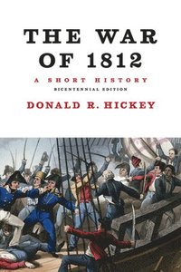 bokomslag The War of 1812, A Short History
