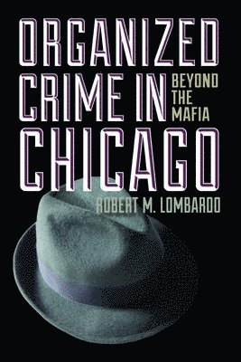 Robert M. Lombardo, Robert M Lombardo - Organized Crime in Chicago, Häftad