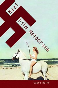 bokomslag Nazi Film Melodrama